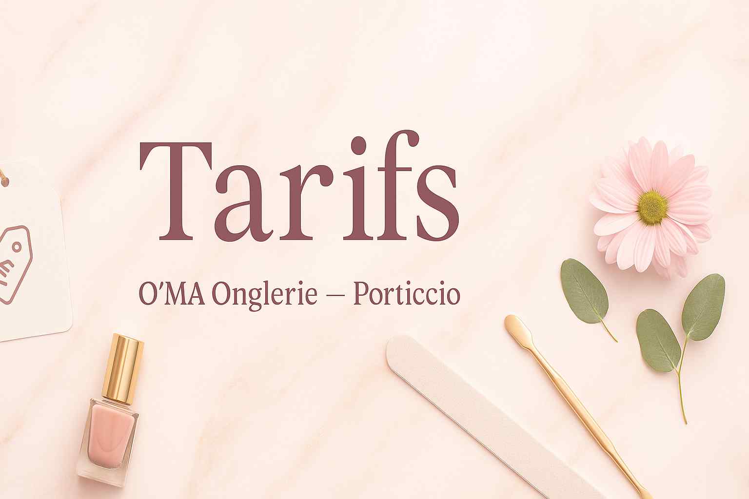 Tarifs onglerie Lyly O'MA Porticcio – manucure, vernis semi-permanent, pose américaine et pédicure